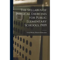 The Syllabus of Physical Exercises for Public Elementary Schools, 1909