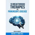10 Breakthrough Therapies for Parkinson's Disease: English Edition