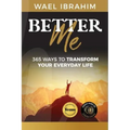 Better Me: 365 Ways to Transform Your Everyday Life