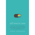 Still Time to Care: What We Can Learn from the Church's Failed Attempt to Cure Homosexuality