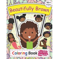 Beautifully Brown Coloring Book: 90+ Coloring Pages for Girls Ages 4-8