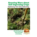 Knowing More about Soil Improving Crops - Improving Your Soil Naturally
