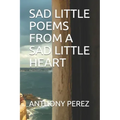 Sad Little Poems from a Sad Little Heart