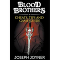 Blood Brothers: Cheats, Tips and Game Guide