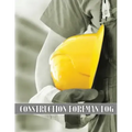 Construction Foreman Log: Amazing Gift Idea for Foremen, Construction Site Managers Tracker to Record Workforce, Tasks, Schedules, Construction