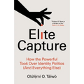 Elite Capture: How the Powerful Took Over Identity Politics (and Everything Else)