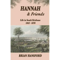 Hannah & Friends: Life in South Brisbane 1843-1870