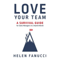 Love Your Team: A Survival Guide for Sales Managers in a Hybrid World