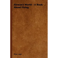 Airman's World - A Book about Flying