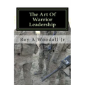 The Art Of Warrior Leadership