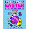 Funny Bunny Easter Coloring Book: 24 Designs For Boys Girls Teens and Adults