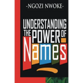 Understanding The Power Of Names