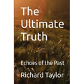 The Ultimate Truth: Echoes of the Past (The Ultimate Truth Series)