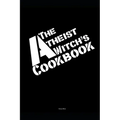 The Atheist Witch's Cookbook