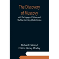 The Discovery of Muscovy with The Voyages of Ohthere and Wulfstan from King Alfred's Orosius