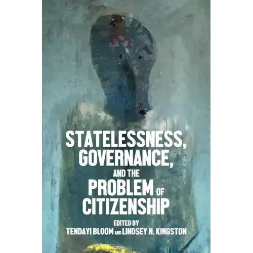 Statelessness, Governance, and the Problem of Citizenship