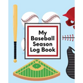 My Baseball Season Log Book: For Players Coaches Kids Youth Baseball Homerun