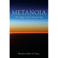 Metanoia: The Shape of the Christian Life