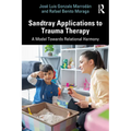 Sandtray Applications to Trauma Therapy: A Model Towards Relational Harmony