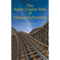 The Roller Coaster Ride of Alzheimer'S/Dementia