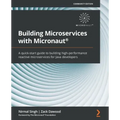 Building Microservices with Micronaut(R): A quick-start guide to building high-performance reactive microservices for Java developers