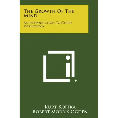 The Growth of the Mind: An Introduction to Child Psychology