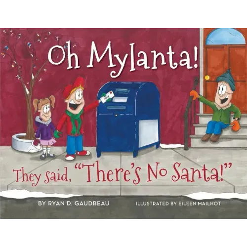 Oh Mylanta!: They said, "There's No Santa!"