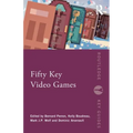 Fifty Key Video Games