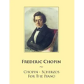 Chopin - Scherzos For The Piano
