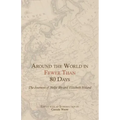 Around the World in Fewer Than 80 Days: The Journeys of Nellie Bly and Elizabeth Bisland