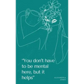 "You don't have to be mental here, but it helps"