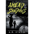 Ahead of the Shadows