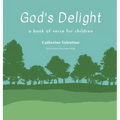 God's Delight: A Book of Verse for Children