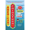 American Chinatown: A People's History of Five Neighborhoods