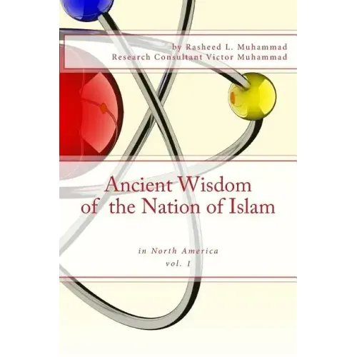 Ancient Wisdom of the Nation of Islam: In North America