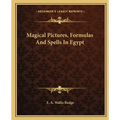 Magical Pictures, Formulas and Spells in Egypt