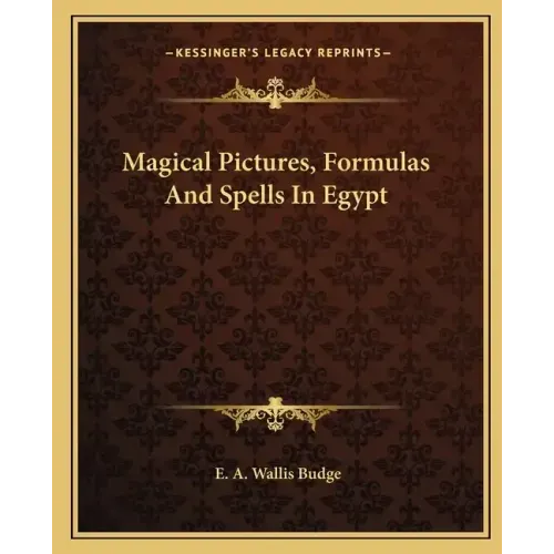 Magical Pictures, Formulas and Spells in Egypt