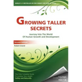 Growing Taller Secrets: Journey Into The World Of Human Growth And Development, or How To Grow Taller Naturally And Safely. Second Edition