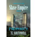Prophecy: Book I of the Slave Empire series