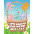 Easter Coloring Book for Kids ages 4 to 6: Easter Eggs and Bunny Coloring Book for Kids the perfect Easter gift
