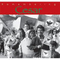 Remembering Cesar: The Legacy of Cesar Chavez