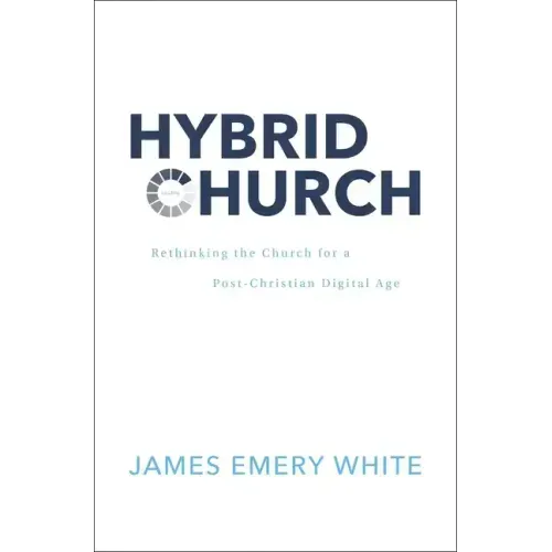 Hybrid Church: Rethinking the Church for a Post-Christian Digital Age