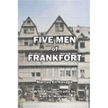 Five Men of Frankfort: The Story of the Rothschilds