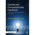 Candid and Compassionate Feedback: Transforming Everyday Practice in Schools