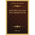 God's Other Door and the Continuity of Life