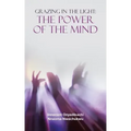 Grazing in the Light: the Power of the Mind