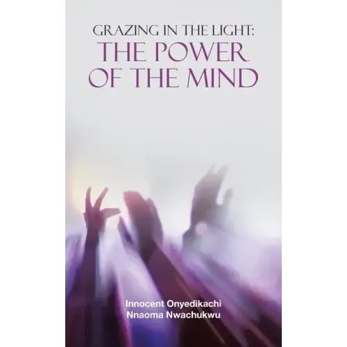 Grazing in the Light: the Power of the Mind