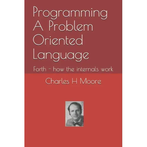 Programming A Problem Oriented Language: Forth - how the internals work
