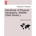 Handbook of Physical Geography. (Middle Class Series.).