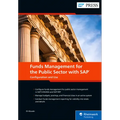 Funds Management for the Public Sector with SAP: Configuration and Use